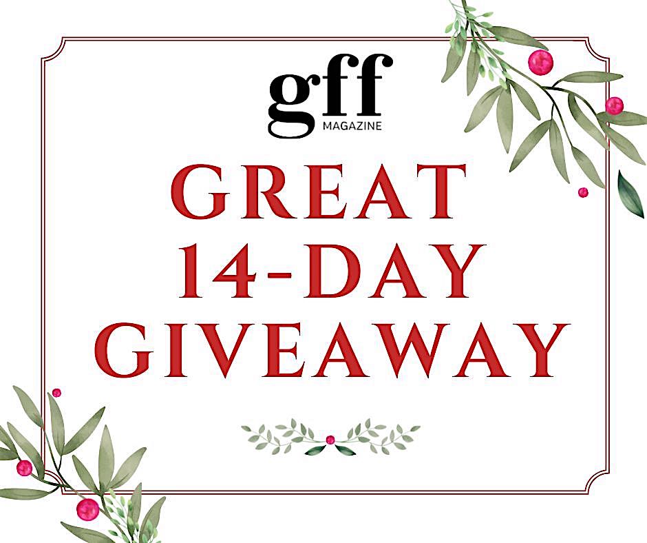 GFF Magazine’s 2022 Great 14-Day Giveaway